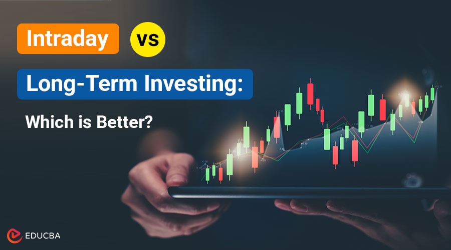 Intraday vs Long-Term Investing