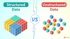 Structured Data vs Unstructured Data: Which One to Choose?