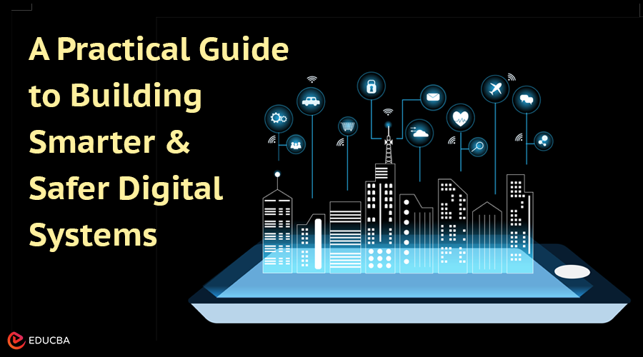 Smarter and Safer Digital Systems