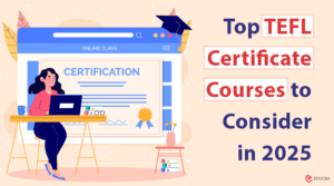 Top TEFL Certificate Courses 2025 for Aspiring Teachers