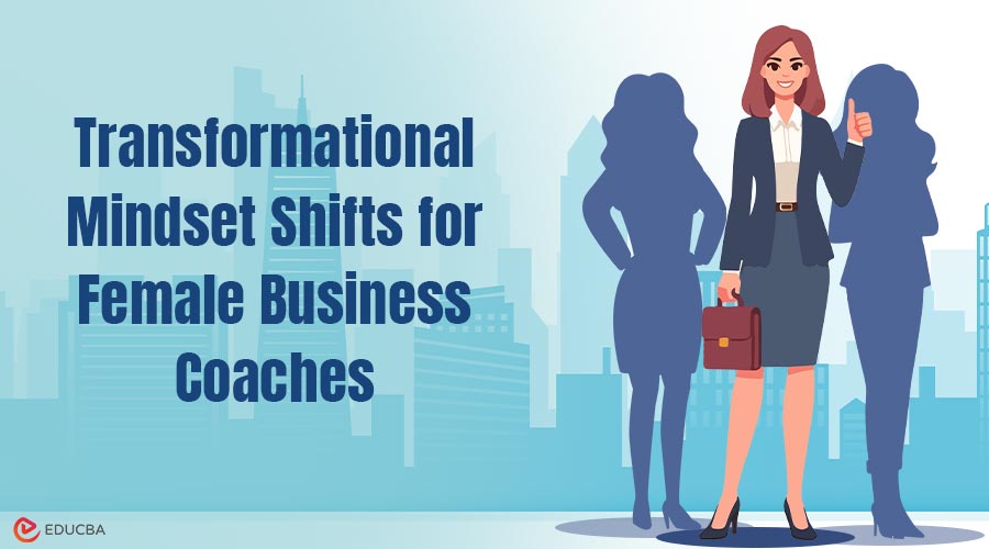 Mindset Shifts for Female Business Coaches