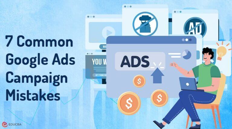 Google Ads Campaign Mistakes: 7 Common Errors to Avoid