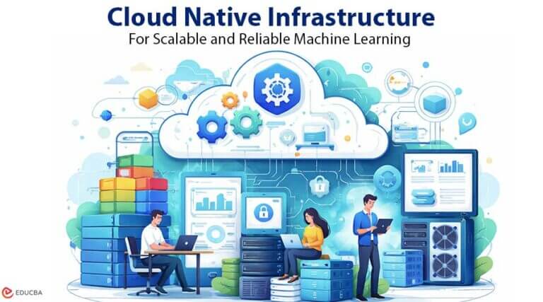 How Cloud Native Infrastructure Transforms ML Workflows?