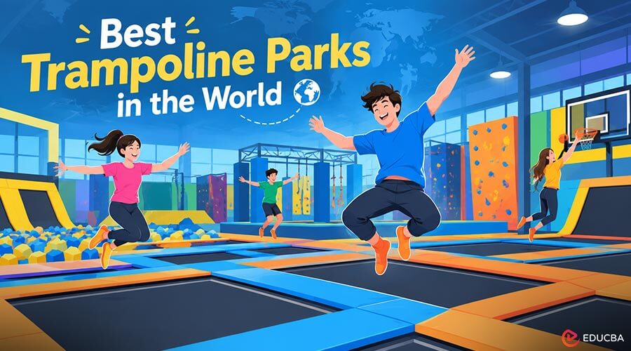 Best Trampoline Parks in the World
