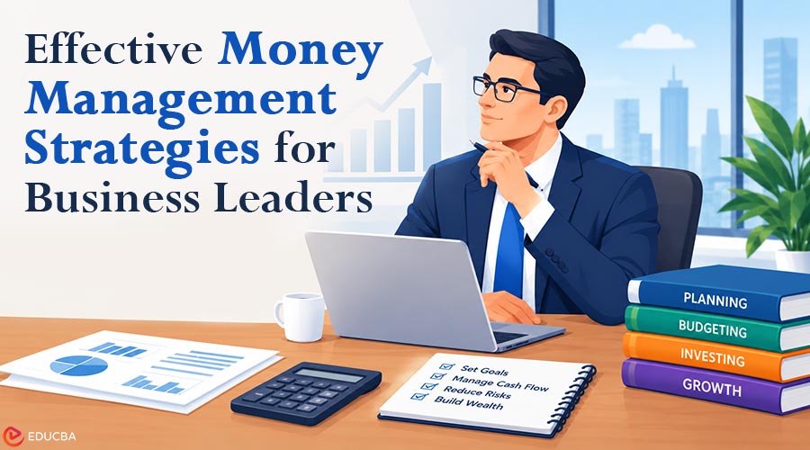 Money Management Strategies for Business Leaders