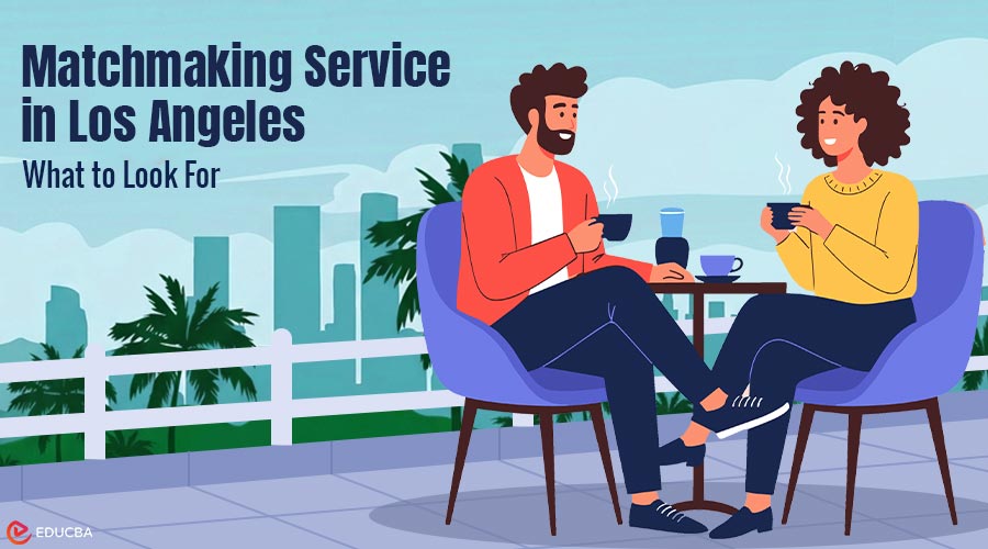 Matchmaking Service in Los Angeles